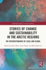 Image for Stories of Change and Sustainability in the Arctic Regions