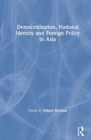 Image for Democratization, National Identity and Foreign Policy in Asia