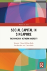Image for Social capital in Singapore  : the power of network diversity