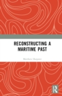 Image for Reconstructing a maritime past