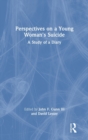 Image for Perspectives on a young woman&#39;s suicide  : a study of a diary