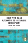 Image for Buen Vivir as an alternative to sustainable development  : lessons from Ecuador