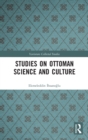 Image for Studies on Ottoman Science and Culture