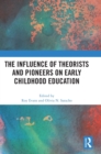 Image for The influence of theorists and pioneers on early childhood education