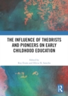 Image for The Influence of Theorists and Pioneers on Early Childhood Education