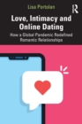 Image for Love, intimacy and online dating  : how a global pandemic redefined romantic relationships