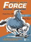 Image for Force - animal drawing  : animal locomotion and design concepts for animators