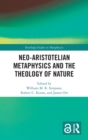 Image for Neo-Aristotelian Metaphysics and the Theology of Nature