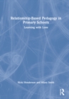 Image for Relationship-Based Pedagogy in Primary Schools