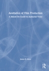 Image for Aesthetics of film production  : a hands-on guide to authorial voice