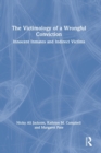 Image for The victimology of a wrongful conviction  : innocent inmates and indirect victims