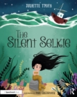 Image for The silent selkie  : a storybook to support children and young people who have experienced trauma