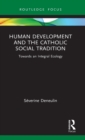 Image for Human Development and the Catholic Social Tradition