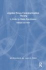 Image for Applied mass communication theory  : a guide for media practitioners