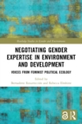 Image for Negotiating gender expertise in environment and development  : voices from feminist political ecology