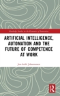 Image for Artificial Intelligence, Automation and the Future of Competence at Work