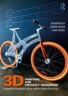 Image for 3D printing for product designers  : innovative strategies using additive manufacturing