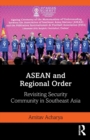 Image for Asean and regional order  : revisiting security community in Southeast Asia