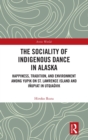 Image for The Sociality of Indigenous Dance in Alaska