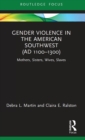 Image for Gender Violence in the American Southwest (AD 1100-1300)