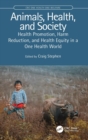 Image for Animals, health and society  : health promotion, harm reduction and health equity in a one health world