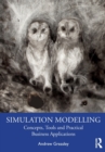 Image for Simulation modelling  : concepts, tools and practical business applications