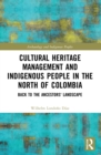 Image for Cultural Heritage Management and Indigenous People in the North of Colombia