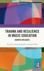 Image for Trauma and Resilience in Music Education