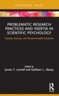 Image for Problematic research practices and inertia in scientific psychology  : history, sources, and recommended solutions
