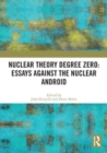 Image for Nuclear Theory Degree Zero: Essays Against the Nuclear Android