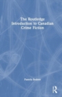 Image for The Routledge Introduction to Canadian Crime Fiction