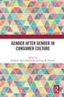 Image for Gender After Gender in Consumer Culture