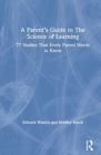 Image for A parent's guide to the science of learning  : 77 studies that every parent needs to know