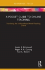 Image for A pocket guide to online teaching  : translating the evidence-based model teaching criteria