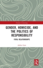 Image for Gender, Homicide, and the Politics of Responsibility