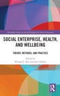 Image for Social Enterprise, Health, and Wellbeing