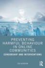 Image for Preventing harmful behaviour in online communities  : censorship and interventions