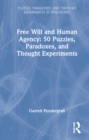 Image for Free will and human agency  : 50 puzzles, paradoxes, and thought experiments