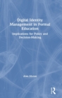 Image for Digital identity management in formal education  : implications for policy and decision-making