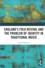 Image for England’s Folk Revival and the Problem of Identity in Traditional Music