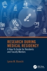 Image for Research during medical residency  : a how-to guide for residents and faculty mentors