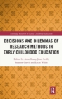 Image for Decisions and Dilemmas of Research Methods in Early Childhood Education