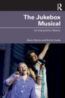 Image for The jukebox musical  : an interpretive history