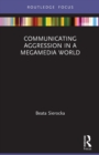Image for Communicating Aggression in a Megamedia World