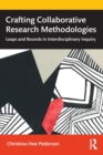 Image for Crafting Collaborative Research Methodologies