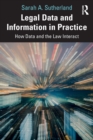 Image for Legal data and information in practice  : how data and the law interact
