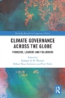 Image for Climate governance across the globe  : pioneers, leaders and followers