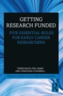 Image for Getting research funded  : five essential rules for early career researchers