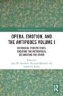 Image for Opera, Emotion, and the Antipodes Volume I