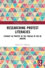 Image for Researching protest literacies  : literacy as protest in the favelas of Rio de Janeiro